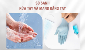 RỬA TAY VÀ MANG GĂNG TAY, CÁCH NÀO BẢO VỆ HIỆU QUẢ HƠN ?